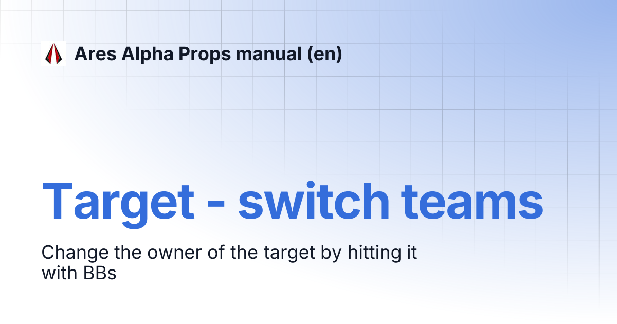 Target - switch teams | Ares Alpha Props manual (en)